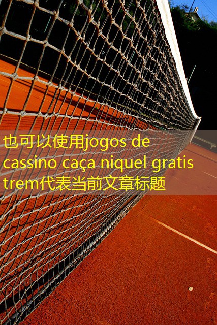 jogos de cassino caça niquel gratis trem jogos de cassino caça niquel gratis trem
