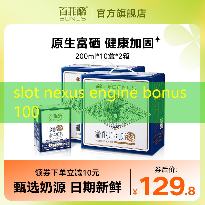 slot nexus engine bonus 100