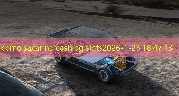 como sacar no cash pg slots como sacar no cash pg slots
