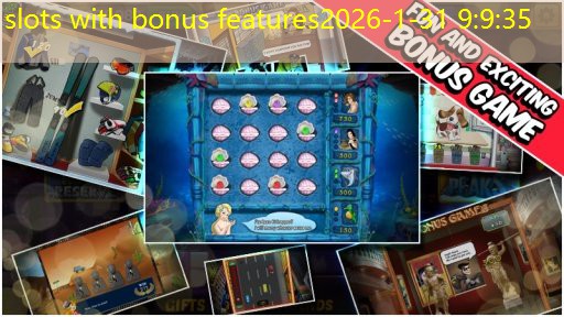 slots with bonus features