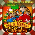 slots muse no deposit bonus